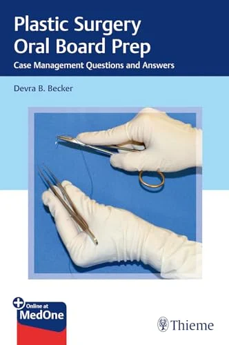 Plastic Surgery Oral Board Prep Case Management Questions and Answers (Original PDF from Publisher