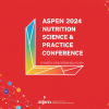 ASPEN 2024 Nutrition Nutrition Science and Practice Conference