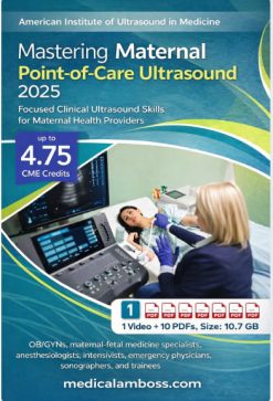 American Institute of Ultrasound in Medicine Mastering Maternal Point-of-Care Ultrasound 2025